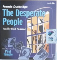 The Desperate People written by Francis Durbridge performed by Neil Pearson on Audio CD (Unabridged)